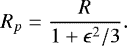 \begin{equation*} R_{p}=\frac{R}{1+\epsilon^{2}/3}.\end{equation*}