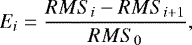 \begin{equation*} E_{i} =\frac{RMS_{i}-RMS_{i+1}}{RMS_{0}},\end{equation*}