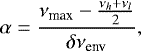 \begin{equation*} \alpha = \frac{\nu_{\textrm{max}} - \frac{\nu_{h}+\nu_{l}}{2} }{\delta \nu_{\textrm{env}}},\end{equation*}