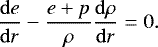 Mathematical equation: \begin{equation*} \frac{\mathrm{d}e}{\mathrm{d}r}-\frac{e+p} {\rho}\frac{\mathrm{d}\rho}{\mathrm{d}r}=0.\end{equation*}