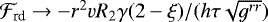 Mathematical equation: ${\cal F}_{\textrm{rd}} \rightarrow -r^2v R_2 \gamma(2-\xi)/(h \tau \sqrt{g^{rr}})$