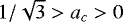 Mathematical equation: $1/\sqrt3>a_c>0$