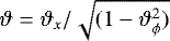 Mathematical equation: $\vartheta=\vartheta_x/\sqrt{(1-\vartheta_{\phi}^2)}$