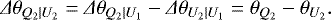 Mathematical equation: \begin{equation*} {{\Delta}}\theta_{Q_{2}|U_{2}} = {{\Delta}}\theta_{Q_{2}|U_{1}} - {{\Delta}}\theta_{U_{2}|U_{1}} = \theta_{Q_{2}} - \theta_{U_{2}}.\end{equation*}
