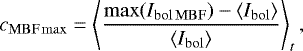\begin{equation*} c_{\mathrm{MBF\,max}} = \left \langle \frac{\mathrm{max}(\Ib{MBF}) - \langle I_{\mathrm{bol}} \rangle}{\langle I_{\mathrm{bol}} \rangle} \right \rangle_t, \end{equation*}