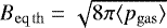 $B_{\mathrm{eq\,th}} = \sqrt{8 \pi \langle p_{\mathrm{gas}}\rangle}$