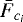 Mathematical equation: $\bar{F}_{c_{i}}$