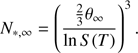 $$ N_{*,\infty} = \left(\frac{\frac{2}{3}\theta_{\infty}}{\ln S(T)}\right)^{3}. $$