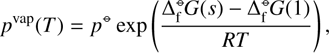 $$ {p}^{{vap}}(T)={p}^{\ominus}\mathrm{exp}(\frac{{\Delta }_f^{\circ }G(s)-{\Delta }_f^{\ominus}G(1)}{{RT}}), $$