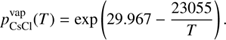 $$ {p}_{\mathrm{CsCI}}^{\mathrm{vap}}(T)=\mathrm{exp}(29.967-\frac{23055}{T}). $$