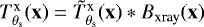 $ T^{\textrm{x}}_{\theta_{\textrm{s}}}(\mathbf{x}) = \tilde{T}^{\textrm{x}}_{\theta_{\textrm{s}}}(\mathbf{x}) \ast B_{\textrm{xray}}(\mathbf{x})$