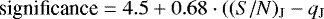 ${\textrm{significance}} = 4.5 + 0.68\cdot(({S/N})_{\textrm{J}}-q_{\textrm{J}}$