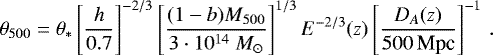 Mathematical equation: \begin{equation*}\theta_{500} = \theta _* \left[ \dfrac{h}{0.7}\right] ^{-2/3} \left[ \dfrac{(1-b) M_{500}}{3 \cdot 10^{14}~M_{\odot}} \right]^{1/3} E^{-2/3} (z) \left[ \dfrac{D_A(z)}{500 \, \text{Mpc}}\right] ^{-1} \, . \end{equation*}
