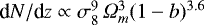Mathematical equation: $\textrm{d}N/\textrm{d}z \propto \sigma_8 ^9 \, {\Omega}_m ^3 (1-b)^{3.6}$