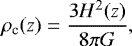 Mathematical equation: \begin{equation*}\rho _{\text{c}} (z) = \dfrac{3H^2(z)}{8 \pi G}, \end{equation*}