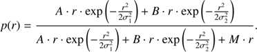 Mathematical equation: $$ p(r)=\frac{A\cdot r\cdot \mathrm{exp}\left(-\frac{{r}^2}{2{\sigma }_1^2}\right)+B\cdot r\cdot \mathrm{exp}\left(-\frac{{r}^2}{2{\sigma }_2^2}\right)}{A\cdot r\cdot \mathrm{exp}\left(-\frac{{r}^2}{2{\sigma }_1^2}\right)+B\cdot r\cdot \mathrm{exp}\left(-\frac{{r}^2}{2{\sigma }_2^2}\right)+M\cdot r}. $$