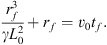 $$ \frac{{r}_f^3}{\gamma {L}_0^2}+{r}_f={v}_0{t}_f. $$