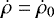 $\dot\rho=\dot\rho_0$