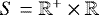 $S=\mathbb{R}^+ \times \mathbb{R}$