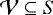 $\mathcal V\subseteq S$