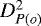 Mathematical equation: $D^2_{P(o)}$