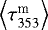 Mathematical equation: $\left\langle \tau_{353}^{\textrm{m}} \right\rangle$