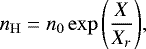 Mathematical equation: \begin{equation*}{n_{\mathrm{H}}}=n_0\exp{\left(\frac{X}{X_r}\right)}, \end{equation*}