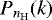 Mathematical equation: $P_{{n_{\mathrm{H}}}}(k)$