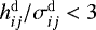 Mathematical equation: $h_{ij}^{\mathrm{d}}/\sigma_{ij}^{\mathrm{d}}<3$