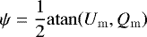 Mathematical equation: \begin{equation*} \psi=\frac{1}{2}\mathrm{atan}{\left(U_{\mathrm{m}},Q_{\mathrm{m}}\right)} \end{equation*}