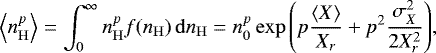 Mathematical equation: \begin{equation*} \left<{n_{\mathrm{H}}}^p\right>=\int\nolimits_{0}^{\infty} {n_{\mathrm{H}}}^p f({n_{\mathrm{H}}})\,\mathrm{d} {n_{\mathrm{H}}}=n_0^p\exp{\left(p\frac{\left<X\right>}{X_r}+p^2\frac{\sigma_X^2}{2X_r^2}\right)}, \end{equation*}