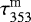 Mathematical equation: $ \tau_{353}^{\textrm{m}}$