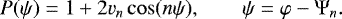 \begin{equation*} P(\psi)=1+2v_{n}\cos(n\psi),\qquad\psi=\varphi-\mathrm{\Psi}_{n}.\end{equation*}