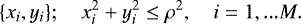 \begin{equation*} \{x_{i},y_{i}\};\quad x_{i}^{2}+y_{i}^{2}\leq\rho^{2},\quad i=1,...M.\end{equation*}
