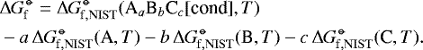 \begin{align*} &{\mathrm{\Delta} G_{\rm\hspace{-0.2ex}f}^{\hspace{0.1ex}{\circ\hspace{-0.86ex}-}}} = {\mathrm{\Delta} G_{\rm\hspace{-0.2ex}f,\rm NIST}^{\hspace{0.1ex}{\circ\hspace{-0.86ex}-}}}({\textrm{A}_a\textrm{B}_b\textrm{C}_c}[\textrm{cond}],T) \nonumber \\ & - a\,{\mathrm{\Delta} G_{\rm\hspace{-0.2ex}f,\rm NIST}^{\hspace{0.1ex}{\circ\hspace{-0.86ex}-}}}(\textrm{A},T) - b\,{\mathrm{\Delta} G_{\rm\hspace{-0.2ex}f,\rm NIST}^{\hspace{0.1ex}{\circ\hspace{-0.86ex}-}}}(\textrm{B},T) - c\,{\mathrm{\Delta} G_{\rm\hspace{-0.2ex}f,\rm NIST}^{\hspace{0.1ex}{\circ\hspace{-0.86ex}-}}}(\textrm{C},T). \end{align*}