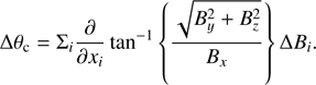 Mathematical equation: $$ \Delta {\theta }_{\mathrm{c}}={\sum }_i\frac{\partial }{{\partial }_{{x}_i}}{\mathrm{tan}}^{-1}\left\{\frac{\sqrt{{B}_y^2+{B}_z^2}}{{B}_x}\right\}\Delta {B}_i. $$