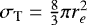 $\sigma_{\textrm{T}}=\frac83\pi r_e^2$