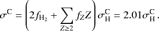 \begin{equation*}\sigma^{\textrm{C}}=\left(2f_{\textrm{H}_{2}}+\sum_{Z\geq2}f_{Z}Z\right)\sigma_{\textrm{H}}^{\textrm{C}}=2.01\sigma_{\textrm{H}}^{\textrm{C}}\,. \end{equation*}