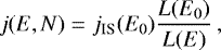 \begin{equation*}j(E,N)=j_{\textrm{IS}}(E_{0})\frac{L(E_{0})}{L(E)}\,, \end{equation*}