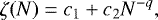 \begin{equation*}\zeta(N)=c_1+c_2N^{-q}, \end{equation*}