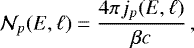 \begin{equation*} {\cal N}_{p}(E,\ell)=\frac{4\pi j_{p}(E,\ell)}{\beta c}\,, \end{equation*}
