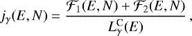 \begin{equation*}j_{\gamma}(E,N)=\frac{\mathcal{F}_{1}(E,N)+\mathcal{F}_{2}(E,N)}{L_{\gamma}^{\textrm{C}}(E)}\,, \end{equation*}