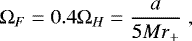 \begin{equation*} {\rm{\Omega}}_{F} = 0.4 {\rm{\Omega}} _{H}= \frac{a}{5Mr_{+}}\;,\end{equation*}