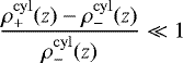 \begin{align*} \frac{\rho^{\rm{cyl}}_{+}(z)-\rho^{\rm{cyl}}_{-}(z)}{\rho^{\rm{cyl}}_{-}(z)}\ll 1\end{align*}