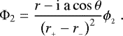 \begin{align*} {\rm{\Phi}}_2 = \frac{r - \textrm{i a} \cos \theta}{\left( r_{_+} - r_{_-} \right)^2} \phi_{_2} \; . \nonumber \end{align*}