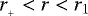 $r_{_+} < r < r_1$