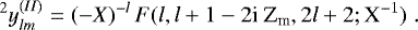 \begin{equation*} ^2 y_{{lm}}^{(II)} = \left( -X \right)^{-l} F(l, l+1-2 \textrm{i Z}_{\textrm{m}}, 2l+2; \textrm{X}^{-1}) \; .\end{equation*}