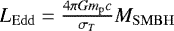 Mathematical equation: $L_{\mathrm{Edd}} = \frac{4\pi G m_{\mathrm{p}}c}{\sigma_T}M_{\mathrm{SMBH}}$
