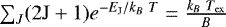 Mathematical equation: $\sum_J (2\mathrm{J}+1) e^{-E_{\mathrm{J}}/k_B~T} = \frac{k_B~T_{\mathrm{ex}}}{B}$