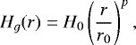 \begin{align*} H_{g}(r) = H_{0} \left( \frac{r}{r_{0}} \right)^{p} ,\end{align*}